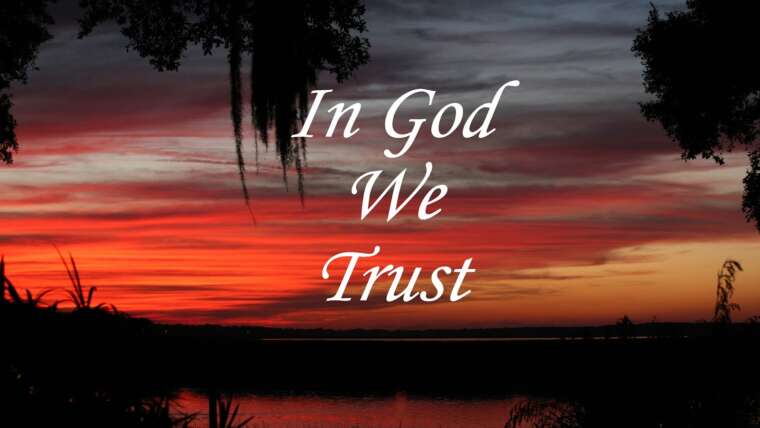 Day 21 – LORD, in You we trust